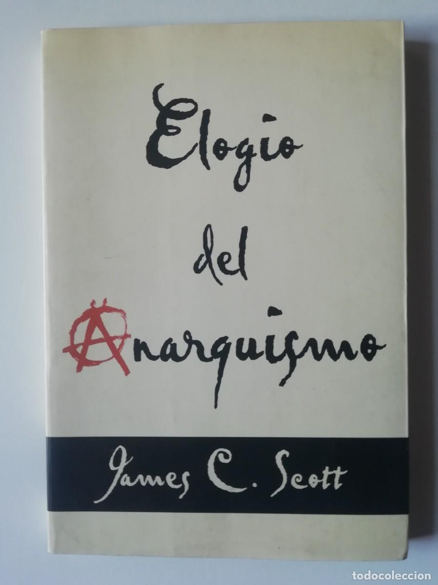 Libros de segunda mano: ELOGIO DEL ANARQUISMO - JAMES C. SCOTT - ED. CR&Iacute;TICA 2013