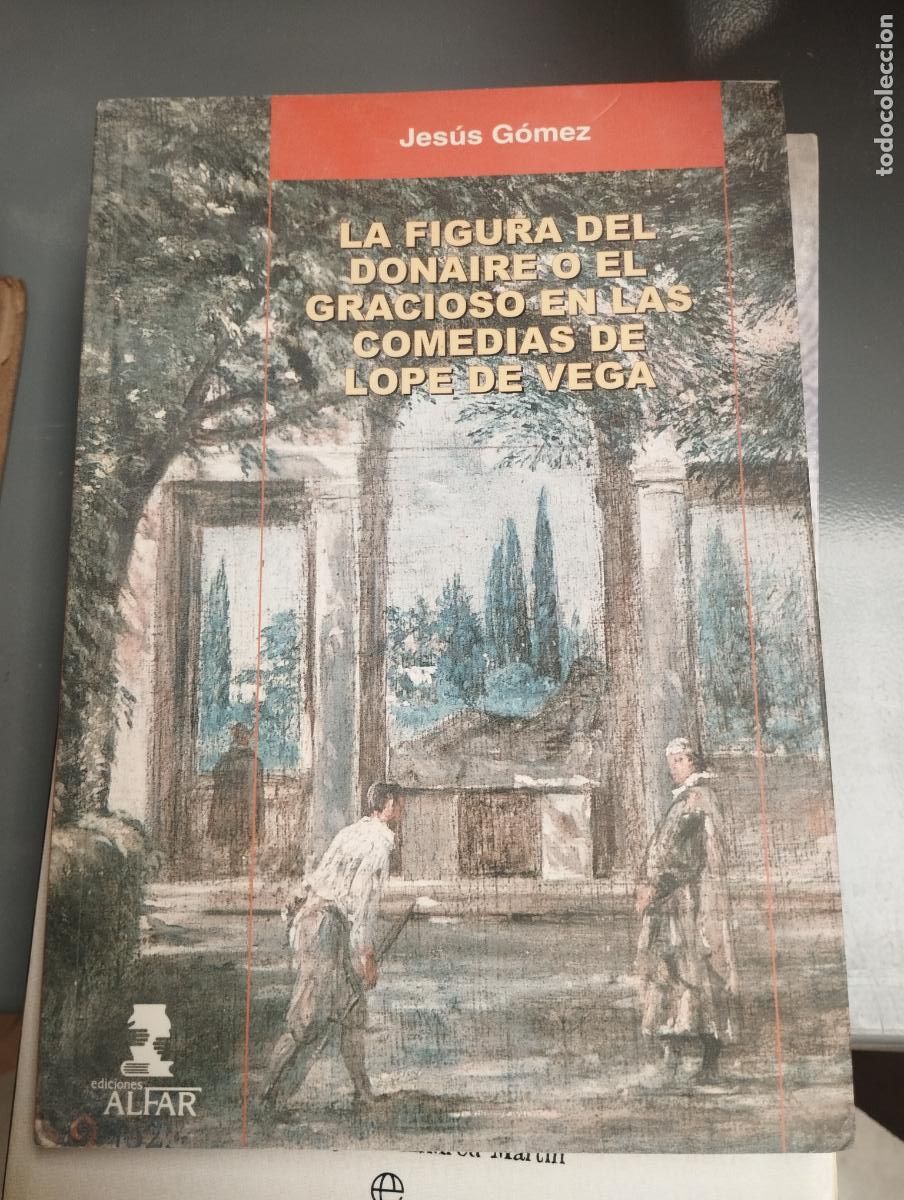 Libros de segunda mano: LA FIGURA DEL DONAIRE O EL GRACIOSO EN LAS COMEDIAS DE LOPE DE VEGA, Jesus Gomez
