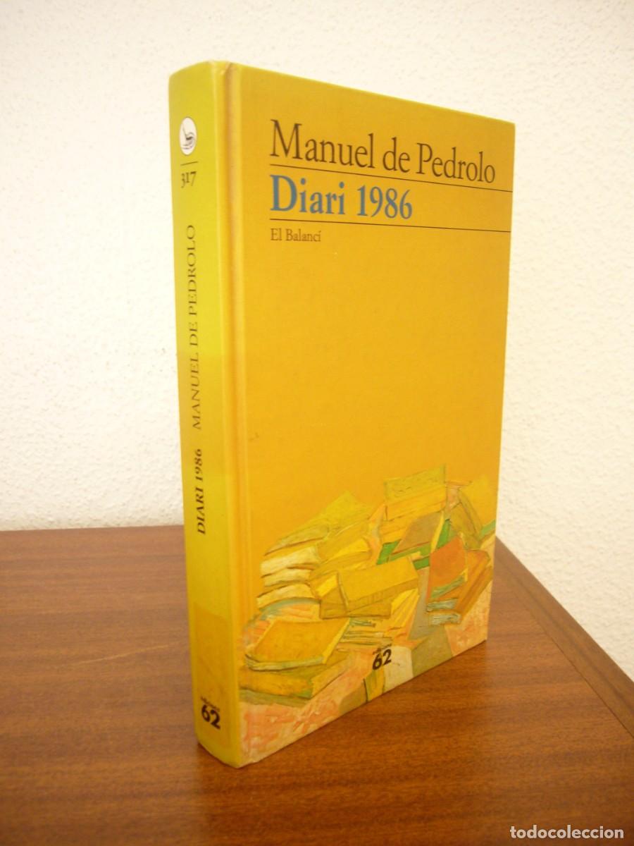 Libros de segunda mano: MANUEL DE PEDROLO: DIARI 1986 (EDICIONS 62, 1998) TAPA DURA. MOLT RAR.