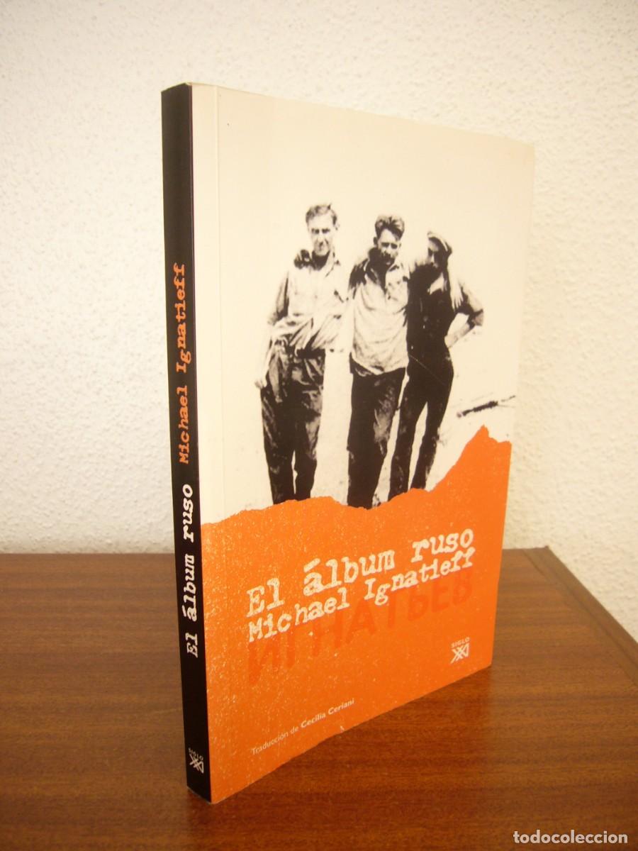 Libros de segunda mano: MICHAEL IGNATIEFF: EL &Aacute;LBUM RUSO (SIGLO XXI, 2008) MUY BUEN ESTADO