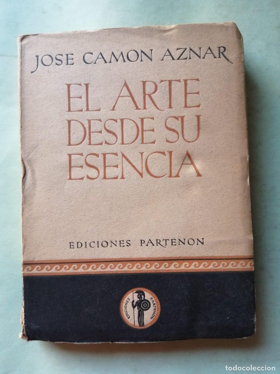 Libros de segunda mano: EL ARTE DESDE SU ESENCIA (JOSE CAMON AZNAR)