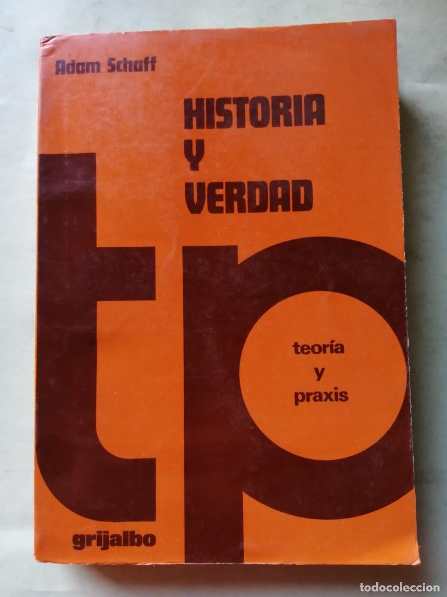 Libros de segunda mano: HISTORIA Y VERDAD. TEORIA Y PRAXIS (ADAM SCHAFF) - Foto 1