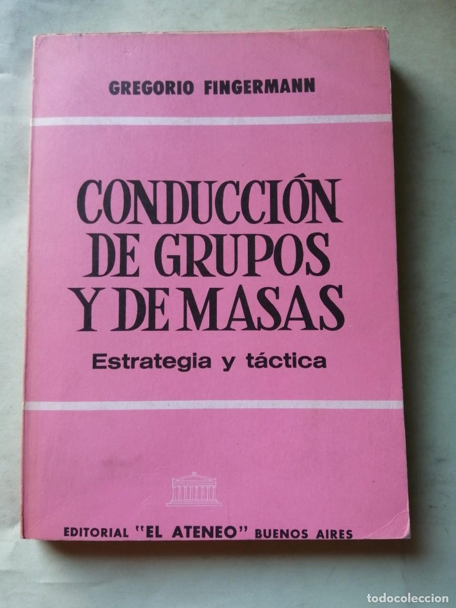 Libros de segunda mano: CONDUCCION DE GRUPOS Y DE MASAS (GREGORIO FINGERMANN)