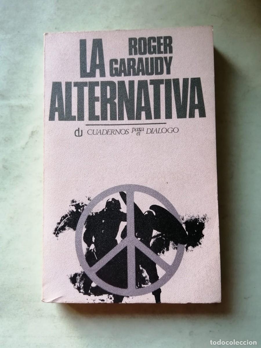Libros de segunda mano: LA ALTERNATIVA (ROGER GARAUDY)
