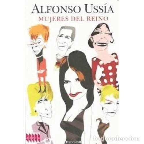 Libri di seconda mano: MUJERES del REINO - USS&Iacute;A, ALFONSO - Sin Especificar