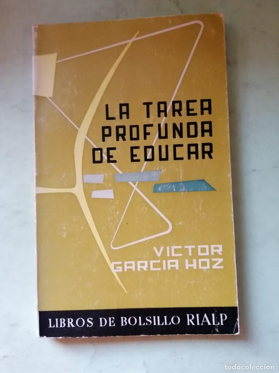 Libros de segunda mano: LA TAREA PROFUNDA DE EDUCAR (VICTOR GARCIA HOZ)