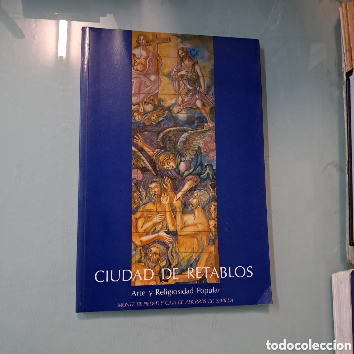 Libri di seconda mano: Ciudad de retablos, Arte y religiosidad, Monte Piedad de Sevillao