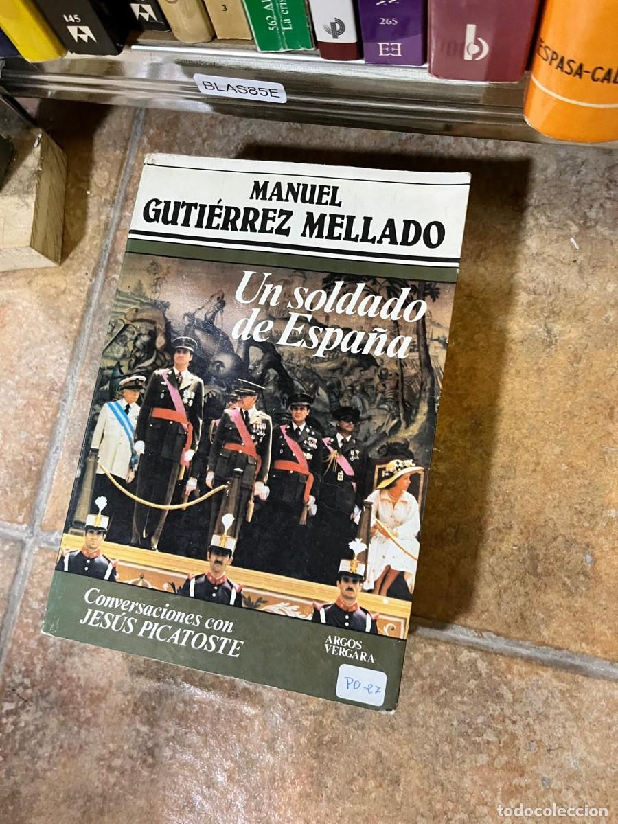 Libros de segunda mano: BLAS85E - Un soldado de Espa&ntilde;a. Conversaciones con Jes&uacute;s Picatoste, Manuel Guti&eacute;rrez Mellado. Editor