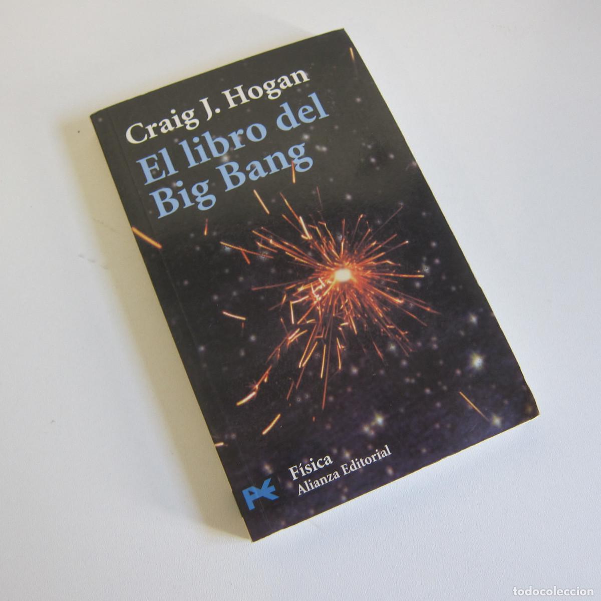 Libros de segunda mano: EL LIBRO DEL BIG BANG - CRAIG J. HOGAN (ALIANZA) ENSAYO
