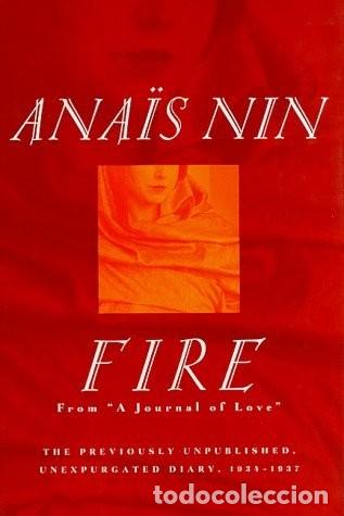 Libros de segunda mano: Fire: From &rdquo;a Journal of Love&rdquo; : The Unexpurgated Diary of Anais Nin, 1934-1937 Edici&oacute;n en Ingl&eacute;s d