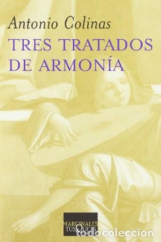 Libros de segunda mano: Tres tratados de armon&iacute;a: 260 (Marginales) de Antonio Colinas (Autor) Formato: Tapa blanda