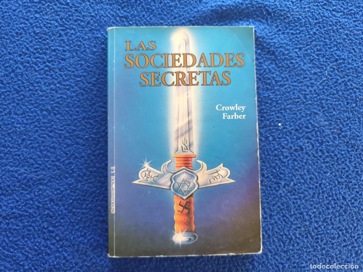 Libros de segunda mano: Las Sociedades Secretas Crowley Farber Ed. Edicomunicaci&oacute;n 1993