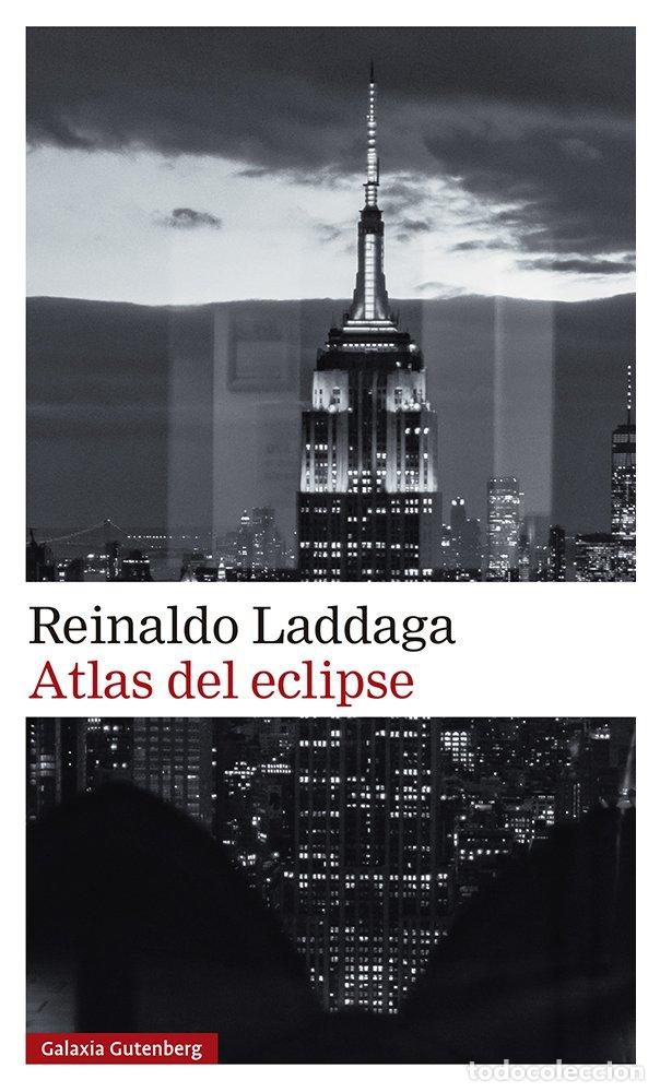 Livros em segunda m&atilde;o: Atlas del Eclipse - Laddaga, Reinaldo - Galaxia Gutenberg - Narrativa, N&ordm; 292