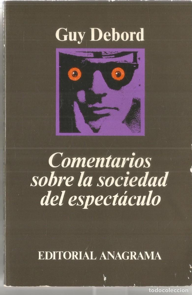 Libros de segunda mano: GUY DEBORD. COMENTARIOS SOBRE LA SOCIEDAD DEL ESPECTACULO. TUSQUETS. PRIMERA EDICION