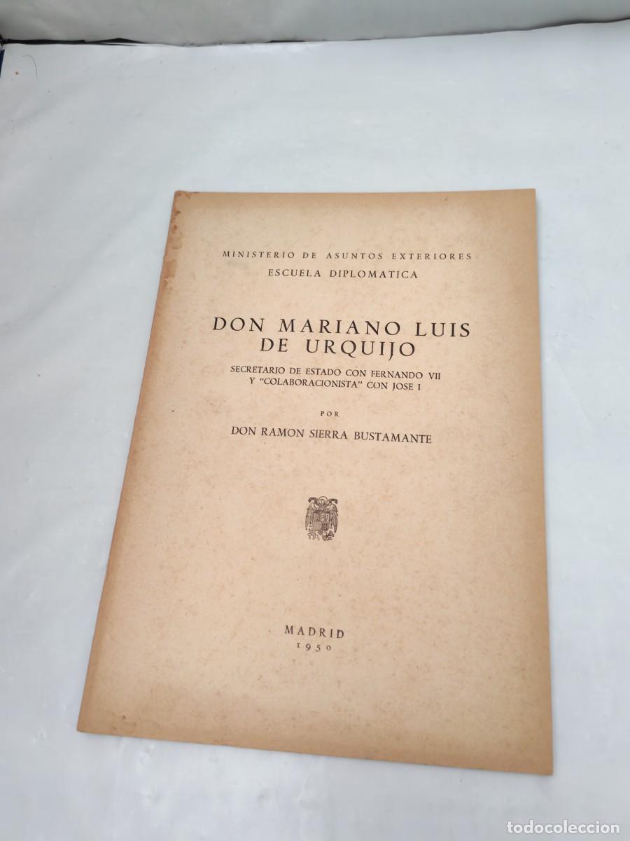 Libri di seconda mano: Don Mariano Luis de Urquijo, secretario de estado con Fernando VII y &rdquo;colaboracionista&rdquo; con Jos&eacute; I