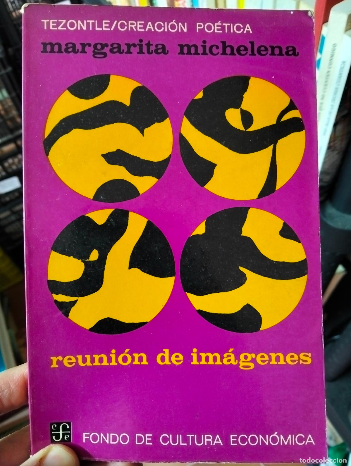 Libros de segunda mano: Creacion Poetica. Reunion de Imagenes, Margarita MIchelena, Fondo Cultura, 1969 VISITA CATALOGO, L55