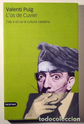 Gebrauchte B&uuml;cher: PUIG, Valent&iacute; - L'OS DE CUVIER. Cap a on va la cultura catalana - Barcelona 2004 - 1&ordf; edici&oacute;