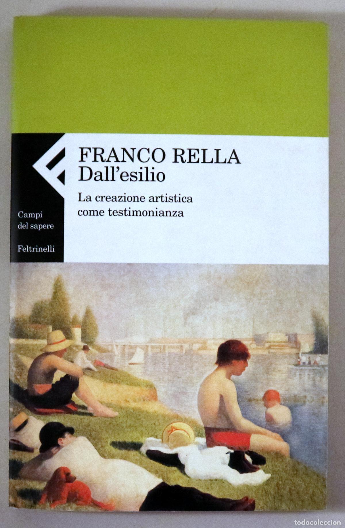 Gebrauchte B&uuml;cher: RELLA, Franco - DALL'ESILIO. LA CREAZIONE ARTISTICA COME TESTIMONIANZA - Milano 2004