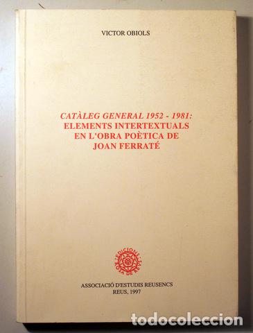 Gebrauchte B&uuml;cher: Ferrat&eacute;, Joan - OBIOLS, V&iacute;ctor - CATALEG GENERAL 1952 - 1981: ELEMENTS INTERTEXTUALS EN L'OBRA POETI