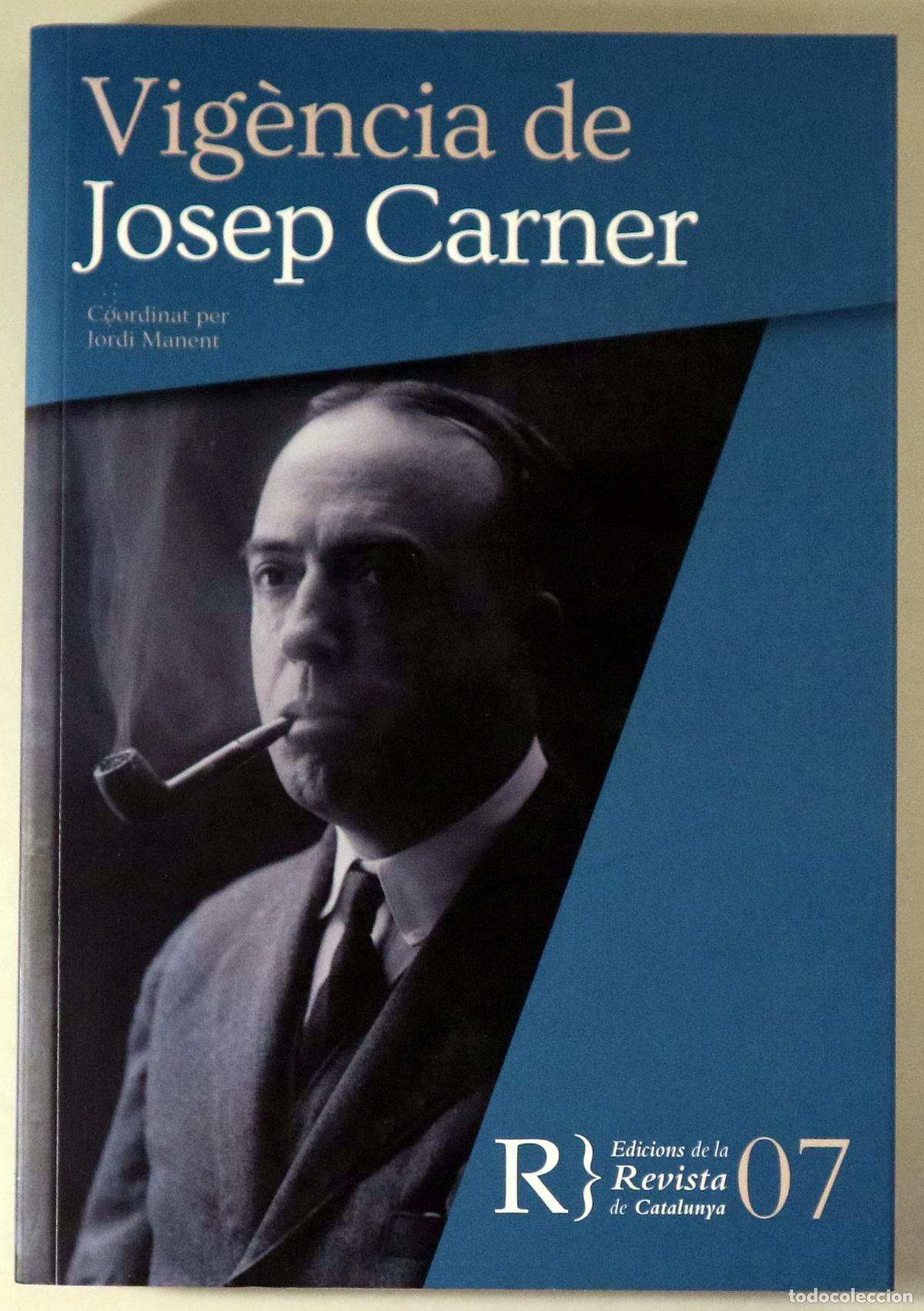Gebrauchte B&uuml;cher: Carner, Josep - MANENT, Jordi - VIG&Egrave;NCIA DE JOSEP CARNER - Barcelona 2020