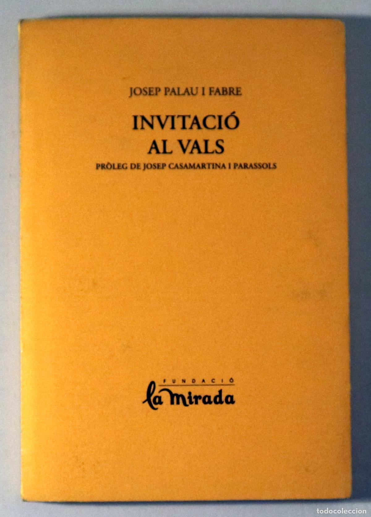 Gebrauchte B&uuml;cher: PALAU I FABRE, Josep - INVITACI&Oacute; AL VALS - Sabadell 2019 - 1&ordf; edici&oacute;