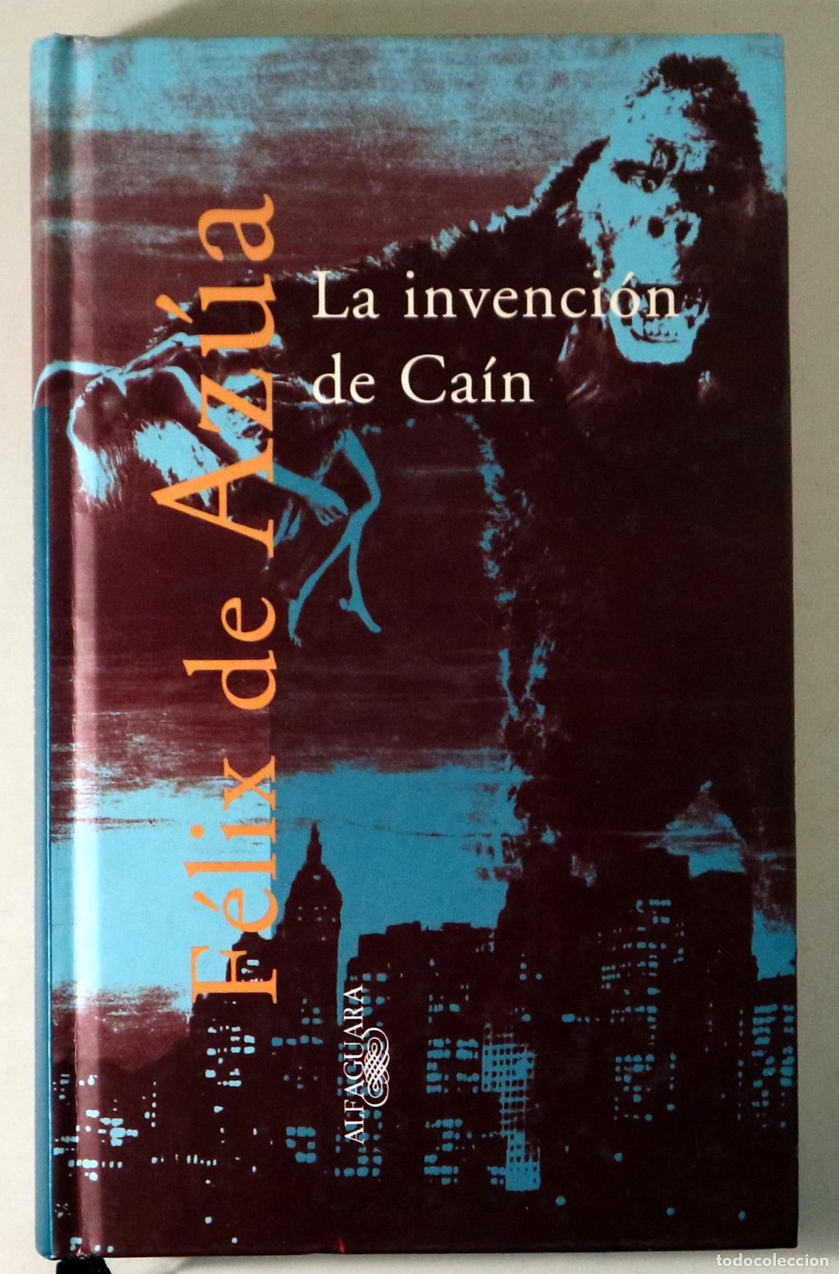 Libros de segunda mano: AZ&Uacute;A, F&eacute;lix de - LA INVENCI&Oacute;N DE CA&Iacute;N - Barcelona 1999 - 1&ordf; edici&oacute;n