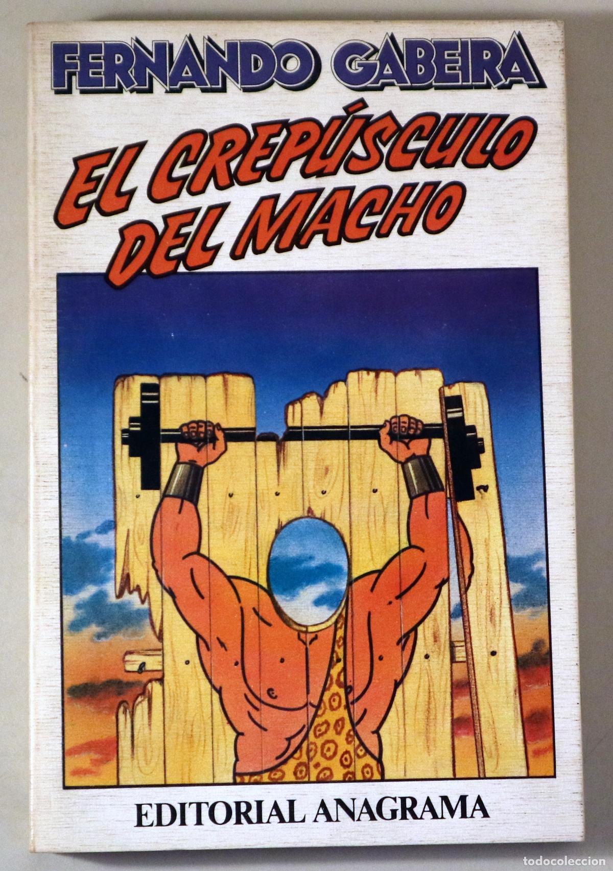 Gebrauchte B&uuml;cher: GABEIRA, Fernando - EL CREP&Uacute;SCULO DEL MACHO - Barcelona 1982 - 1&ordm; edici&oacute;n