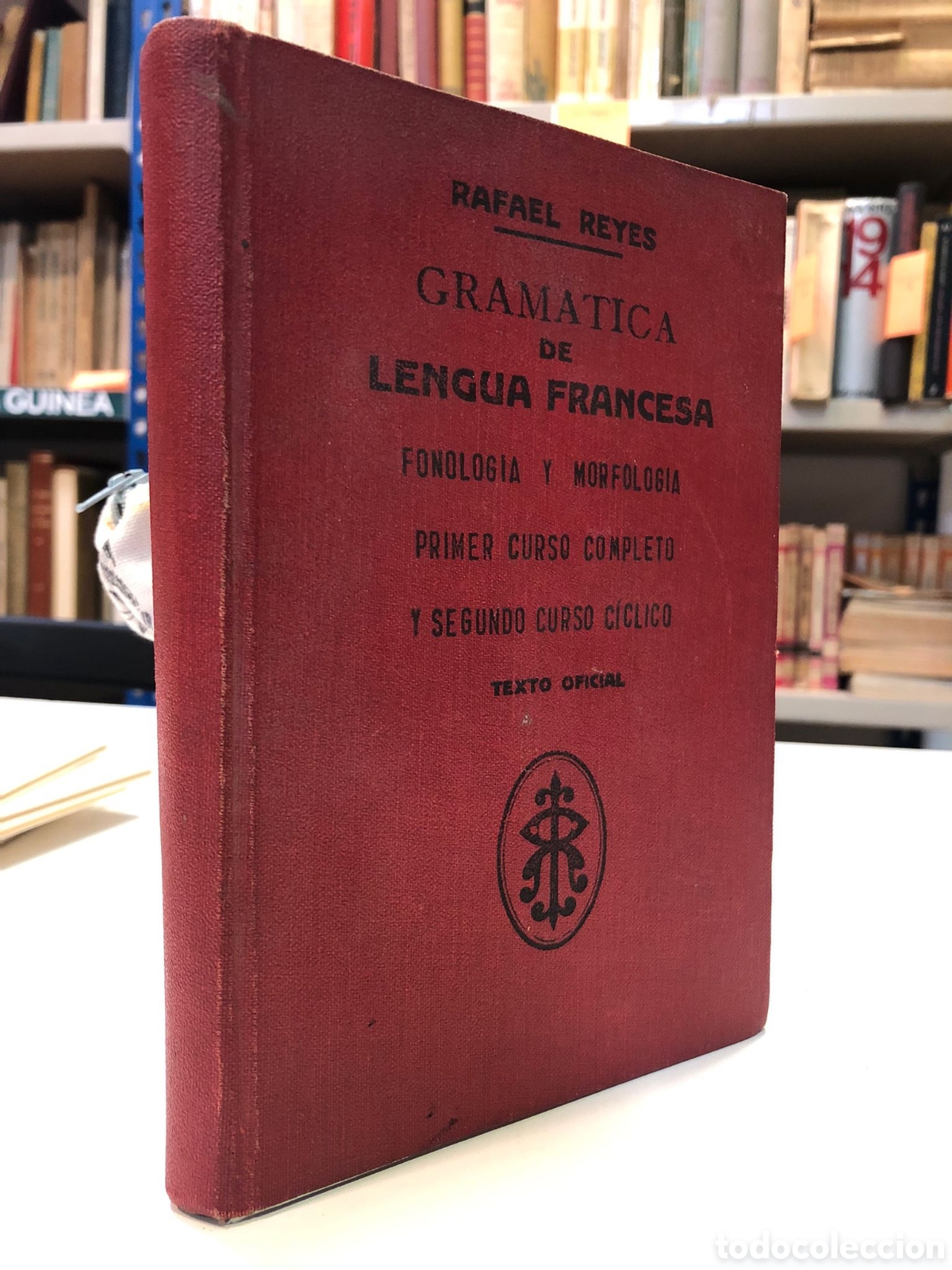 Gebrauchte B&uuml;cher: Gram&aacute;tica de lengua francesa. Fonolog&iacute;a y morfolog&iacute;a. Primer curso completo... - Rafael Reyes