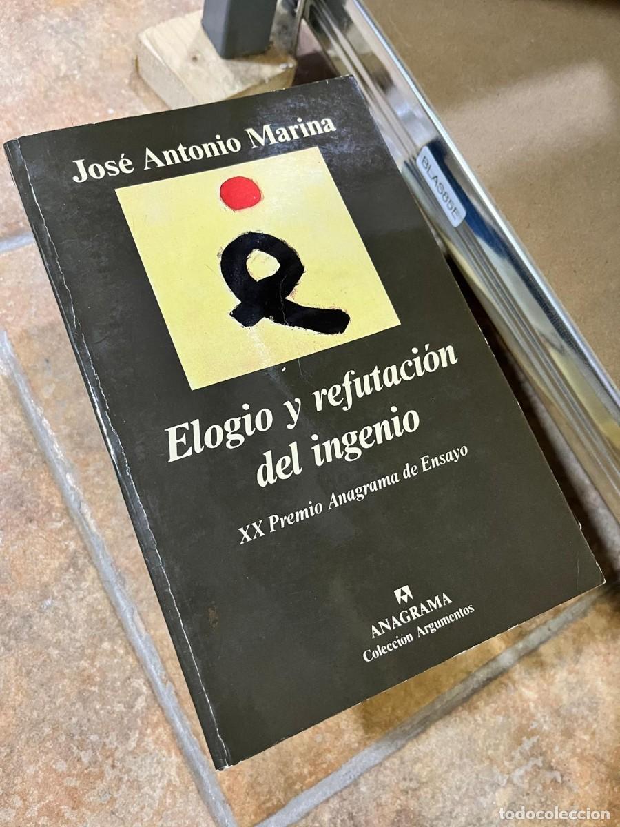 Libros de segunda mano: BLAS85E &ndash; Elogio y refutaci&oacute;n del ingenio &mdash; Jos&eacute; Antonio Marina. Anagrama. Ensayo.