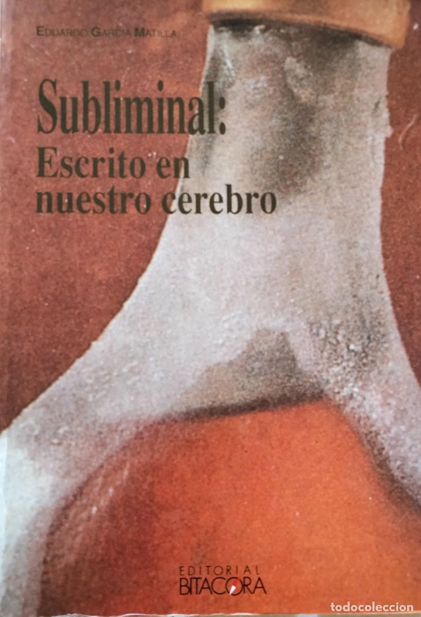 Libros de segunda mano: Eduardo Garc&iacute;a Matilla-Escrito en el cerebro.Bit&aacute;cora.1990.