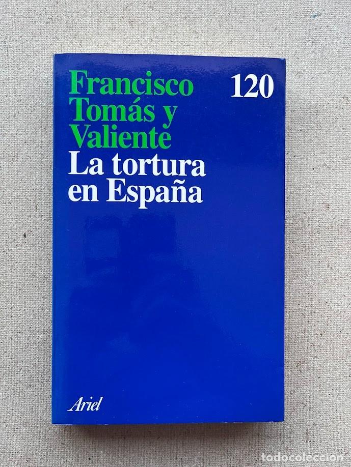 Libros de segunda mano: La tortura en Espa&ntilde;a / Francisco Tom&aacute;s y Valiente / Ariel N&ordm; 120 / 2&ordf; Edici&oacute;n aumentada /