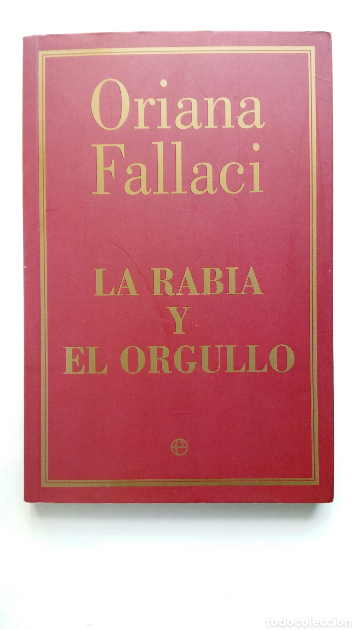 Livres d'occasion: La Rabia y el Orgullo. Oriana Fallaci.