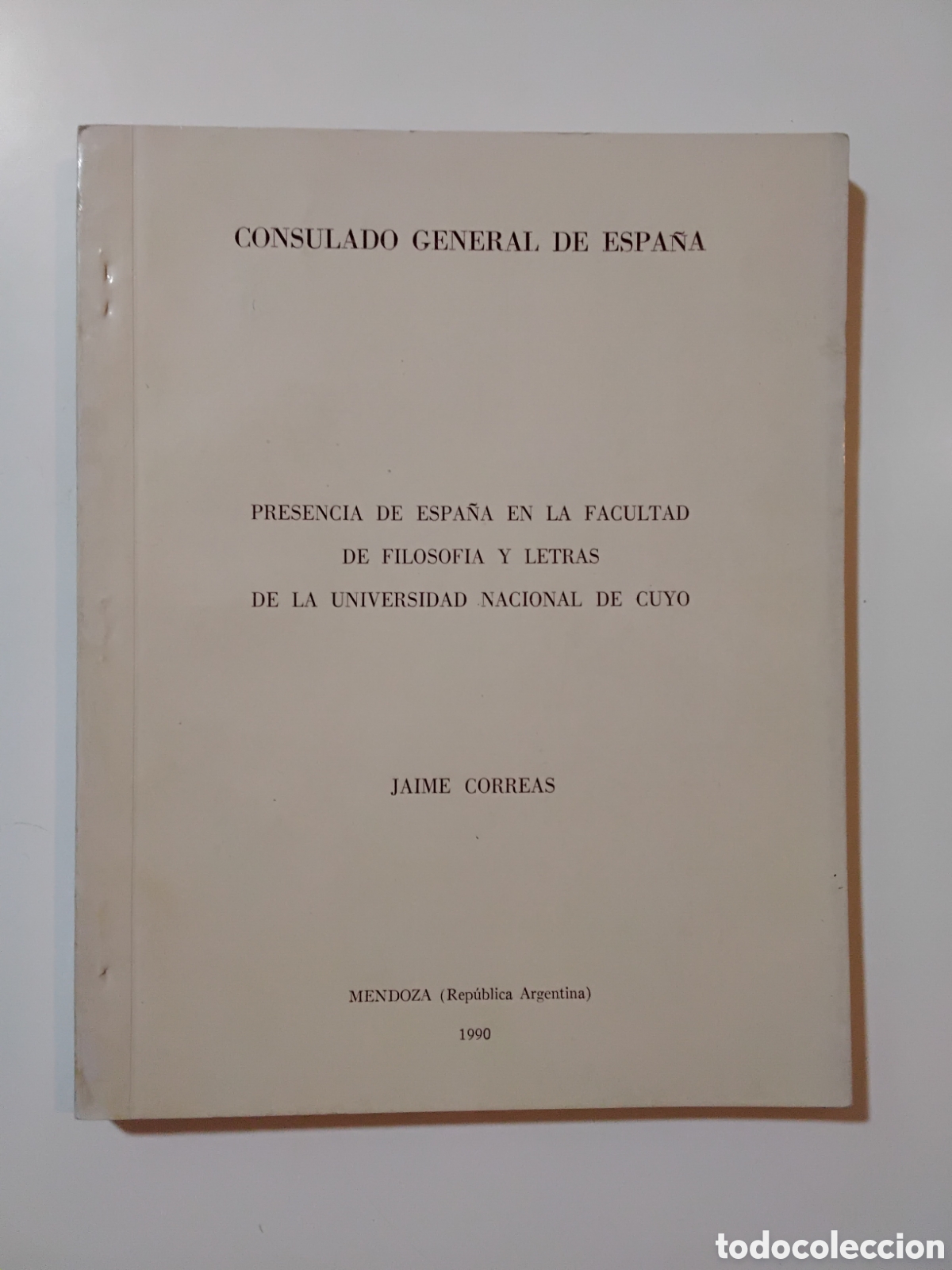 Libros de segunda mano: Jaime Correas &ndash; Presencia de Espa&ntilde;a en la Facultad de Filosof&iacute;a y Letras de la UNCUYO. 1990