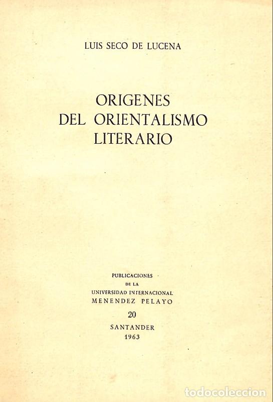 Libros de segunda mano: Or&iacute;genes del Orientalismo Literario - Seco de Lucena, Luis - UIMP - 1963, 1&ordf; ed. - Santander - N&ordm; 20