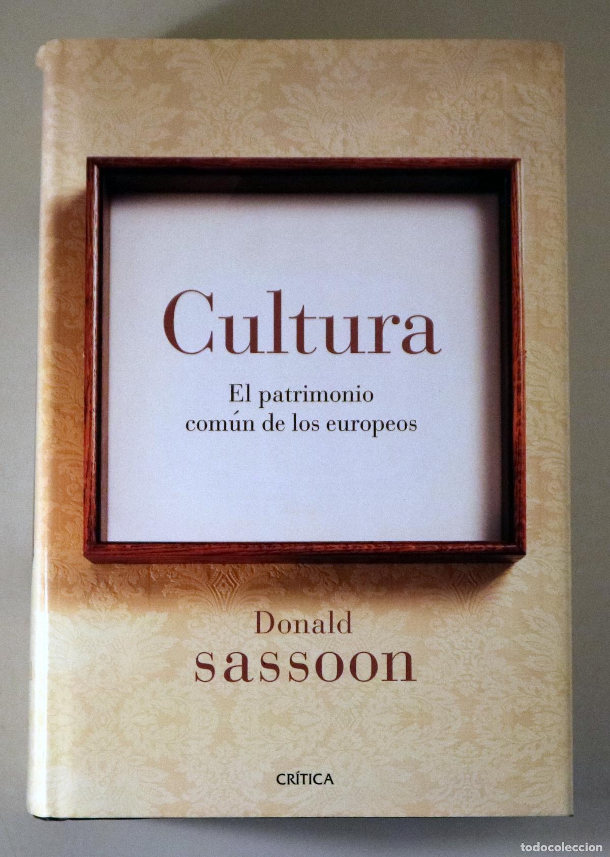 Livres d'occasion: SASSOON, Donald - CULTURA. El patrimonio com&uacute;n de los europeos - Barcelona 2006