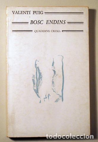 Livres d'occasion: PUIG, Valent&iacute; - BOSC ENDINS - Barcelona 1982 - 1&ordf; edici&oacute;