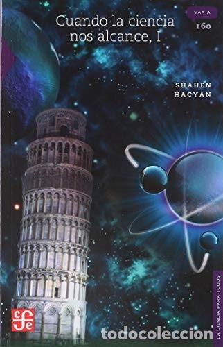 Libros de segunda mano: Cuando la Ciencia Nos Alcance - Shahen Hacyan - Fondo de Cultura Econ&oacute;mica - La Ciencia para Todos,