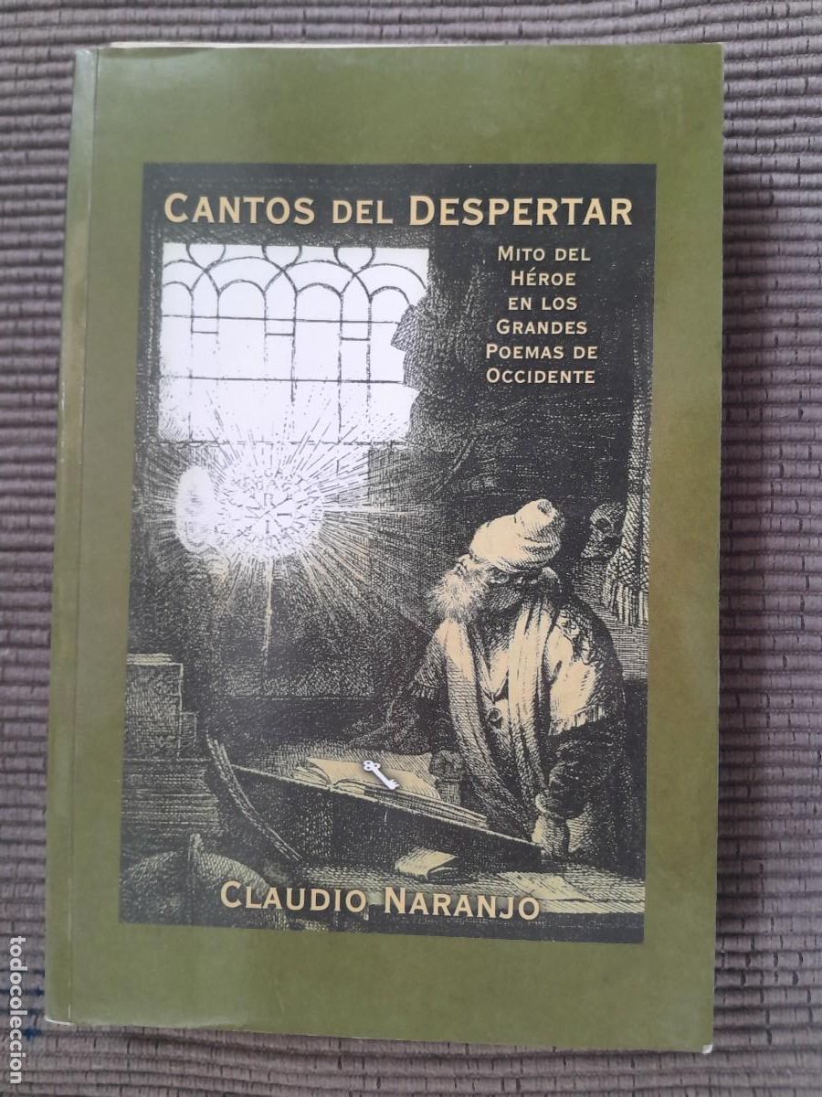 Libros de segunda mano: CANTOS DEL DESPERTAR. MITO DEL HEROE EN LOS GRANDES POEMAS DE OCCIDENTE. CLAUDIO NARANJO 2002