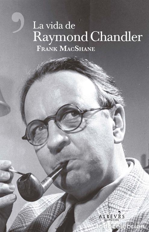 Libros de segunda mano: La vida de Raymond Chandler. - MacShane, Frank.