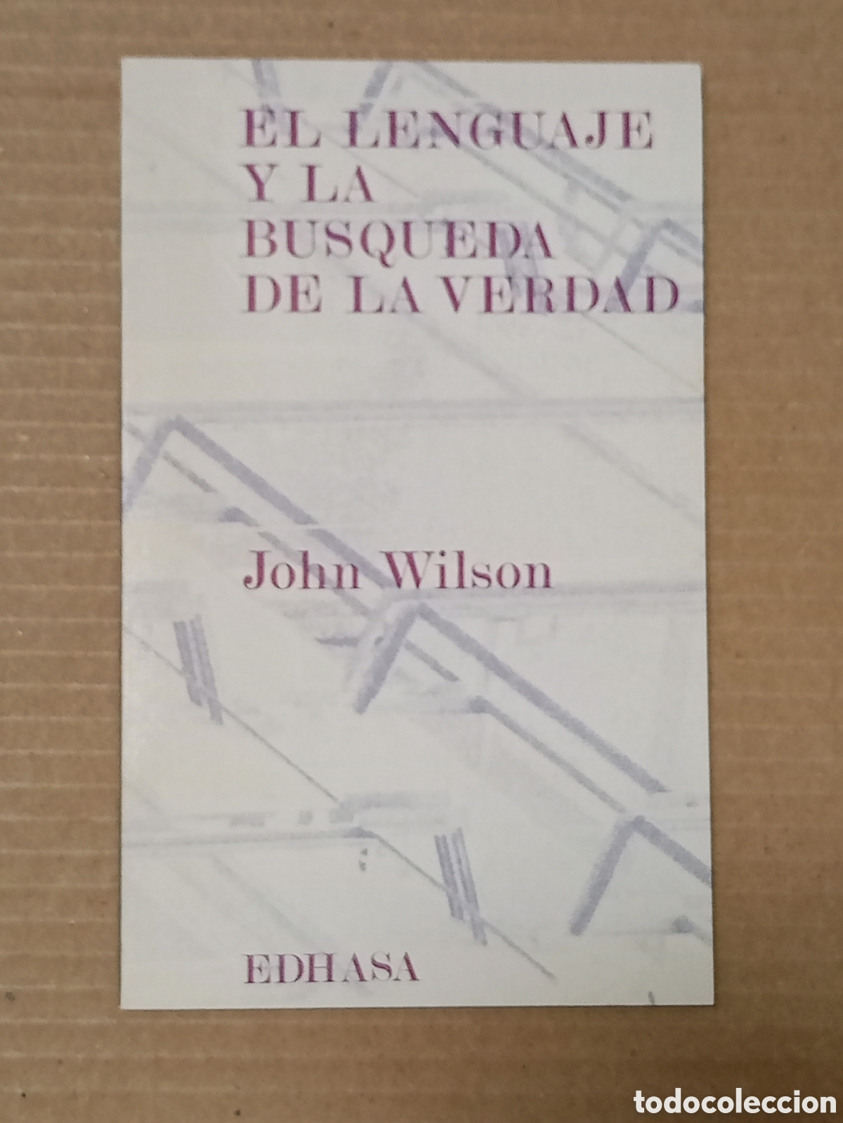 Libros de segunda mano: EL LENGUAJE Y LA BUSQUEDA DE LA VERDAD. - WILSON, JOHN.