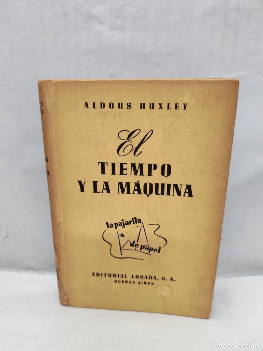 Livres d'occasion: Aldous Huxley: El tiempo y la m&aacute;quina (Primera edici&oacute;n 1945, tapa dura)