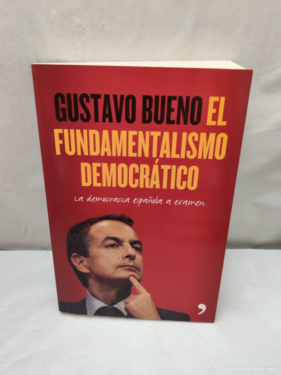 Libros de segunda mano: El fundamentalismo democr&aacute;tico: La democracia espa&ntilde;ola a ex&aacute;men (Primera edici&oacute;n)