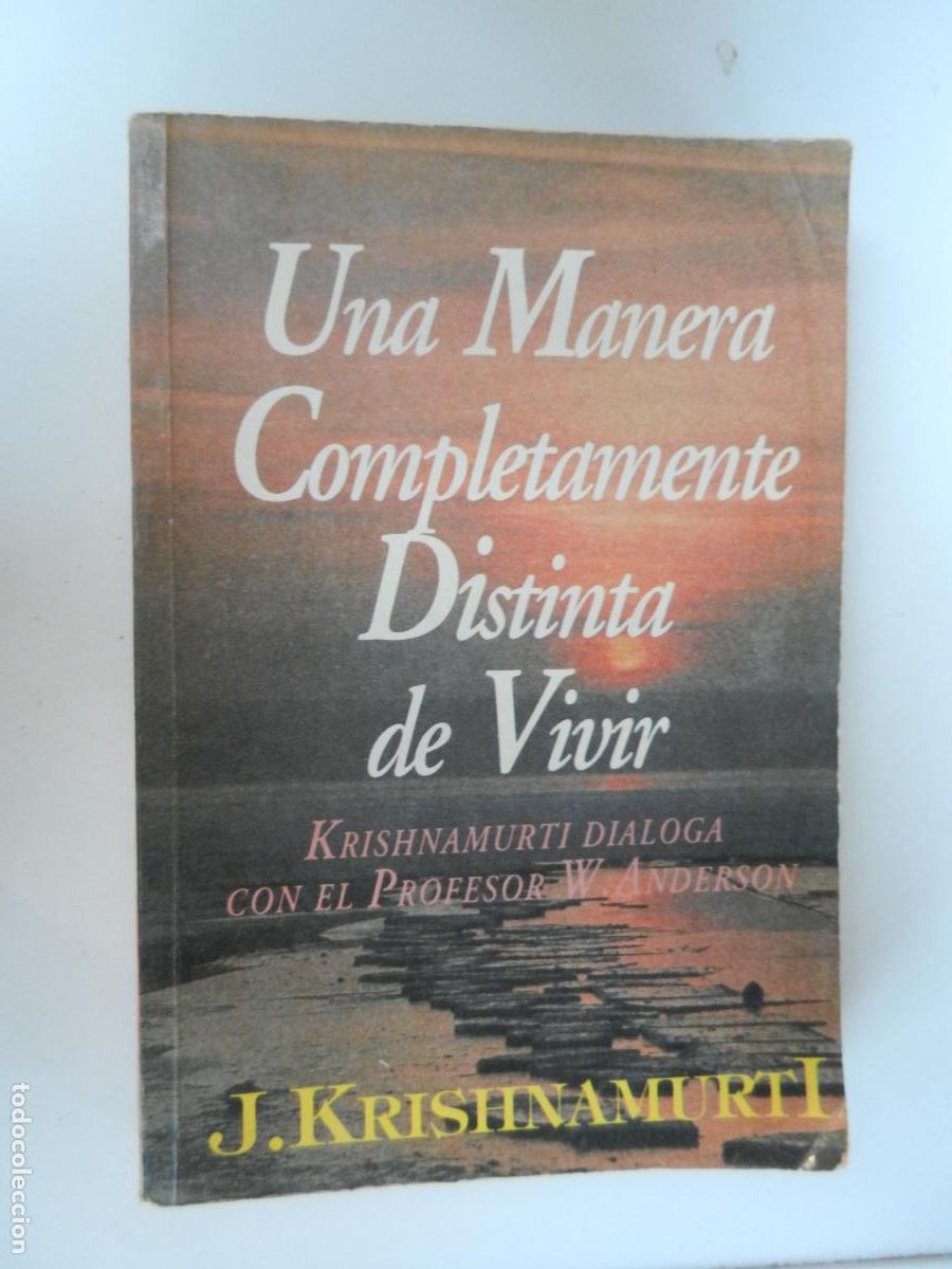Libros de segunda mano: UNA MANERA COMPLETAMENTE DISTINTA DE VIVIR - J. KRISHNAMURTI - EDITORIAL KIER 1994.