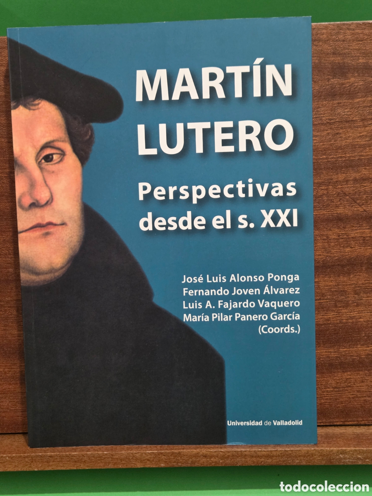Libros de segunda mano: &rdquo;&rdquo;MART&Iacute;N LUTERO,.PERSPECTIVAS DESDE EL SIGLO XXI&rdquo;&rdquo;...UNIVERSIDAD DE VALLADOLID...2018...