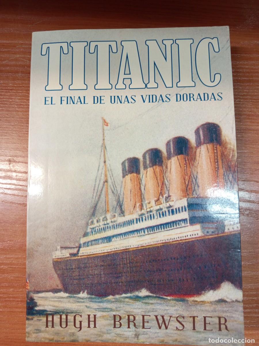 Libros de segunda mano: Titanic. El final de unas vidas doradas.