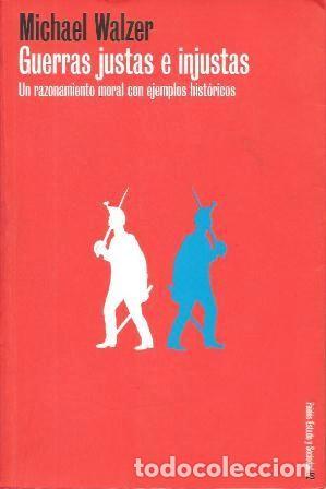 Libros de segunda mano: GUERRAS JUSTAS E INJUSTAS - UN RAZONAMIENTO MORAL CON EJEMPLOS HISTORICOS - WALZER, M. - A-GUE-2967