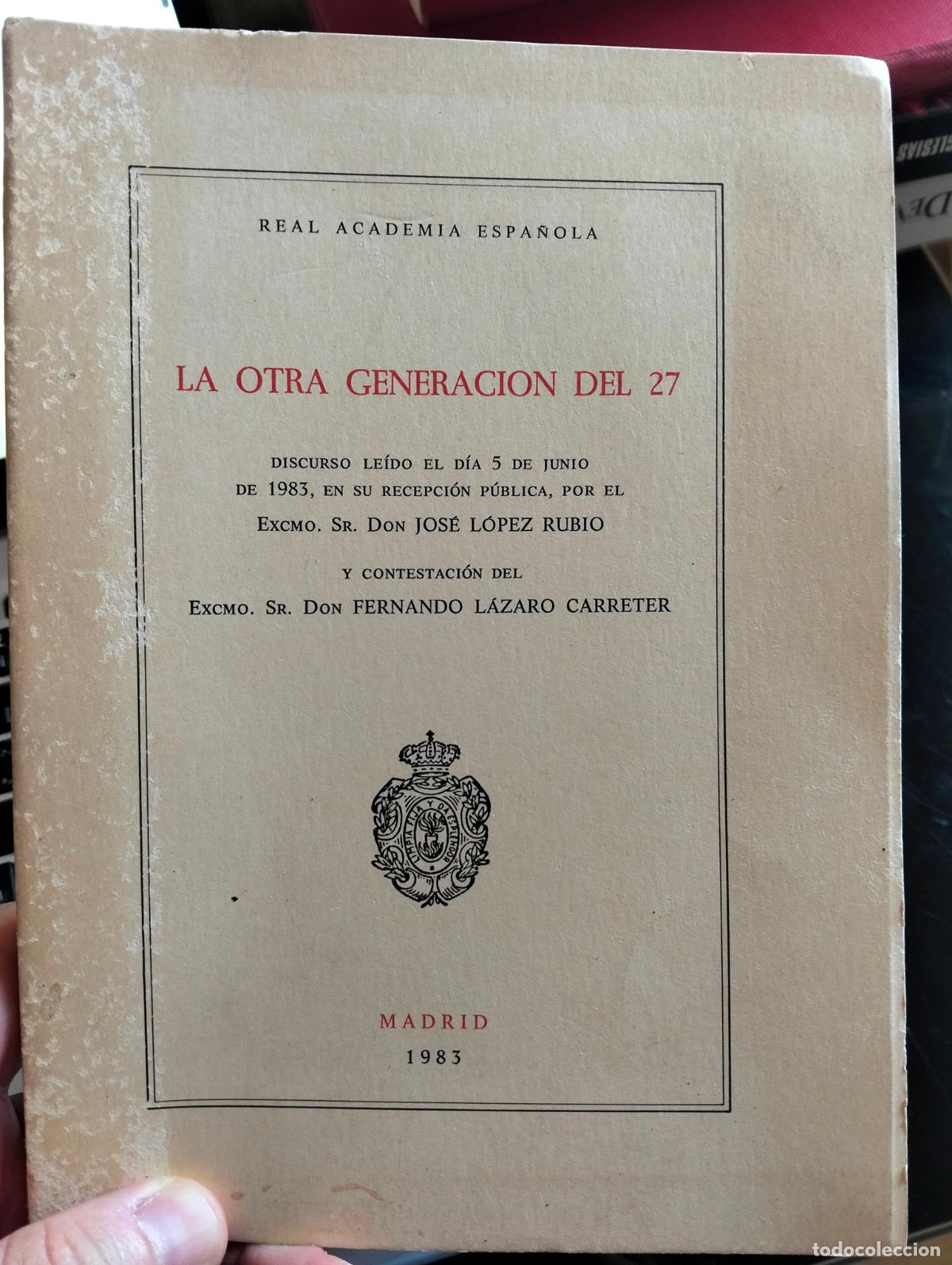 Libros de segunda mano: Literatura. Ensayo. La Otra Generacion del 27. Real Academia, Jose Lopez Rubio, 1983, L55