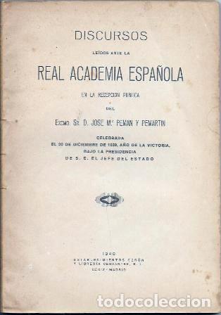 Libros de segunda mano: DISCURSOS LEIDOS EN LA REAL ACADEMIA ESPA&Ntilde;OLA RECEPCION PUBLICA DE J.M. PEMAN 1939 - A-PEMAN-320