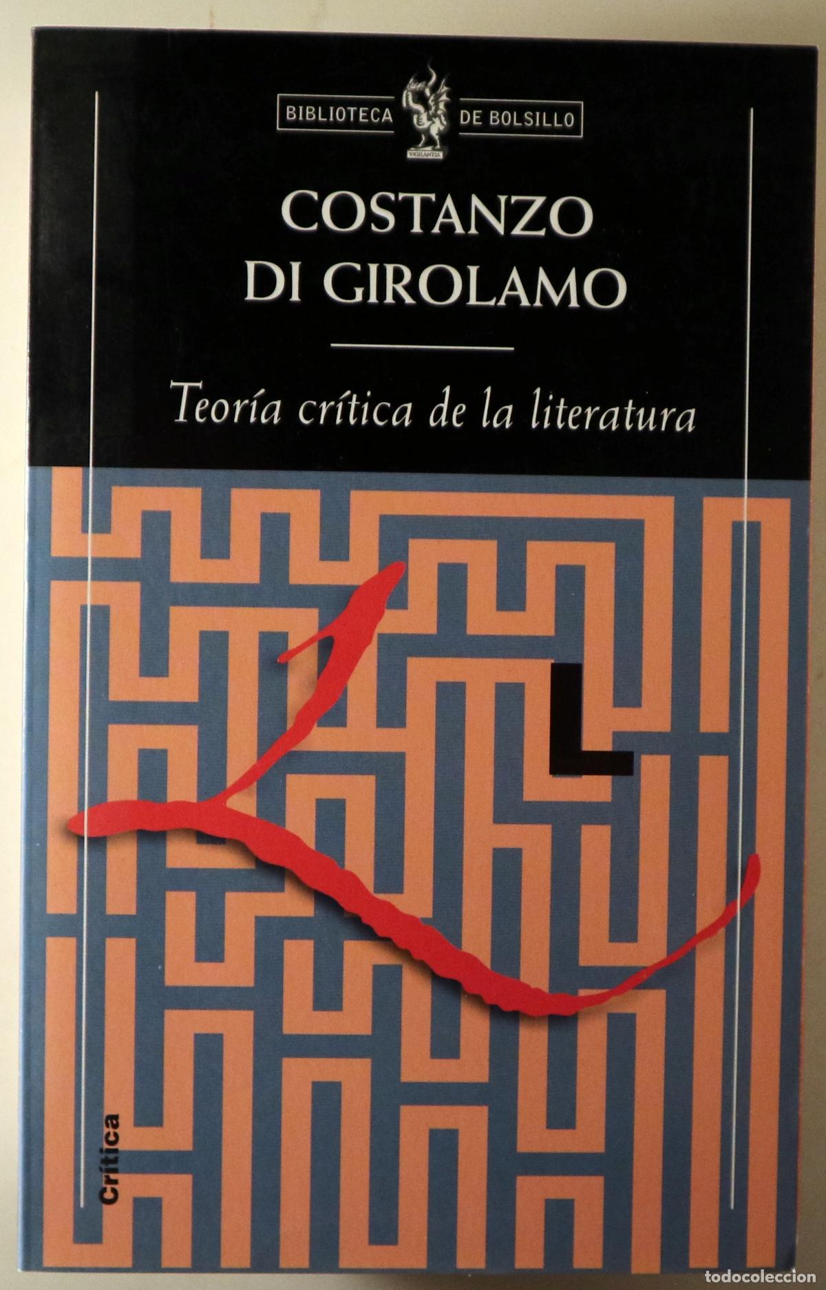 Libros de segunda mano: GIROLAMO, Constanzo Di - TEOR&Iacute;A CR&Iacute;TICA DE LA LITERATURA - Barcelona 2001