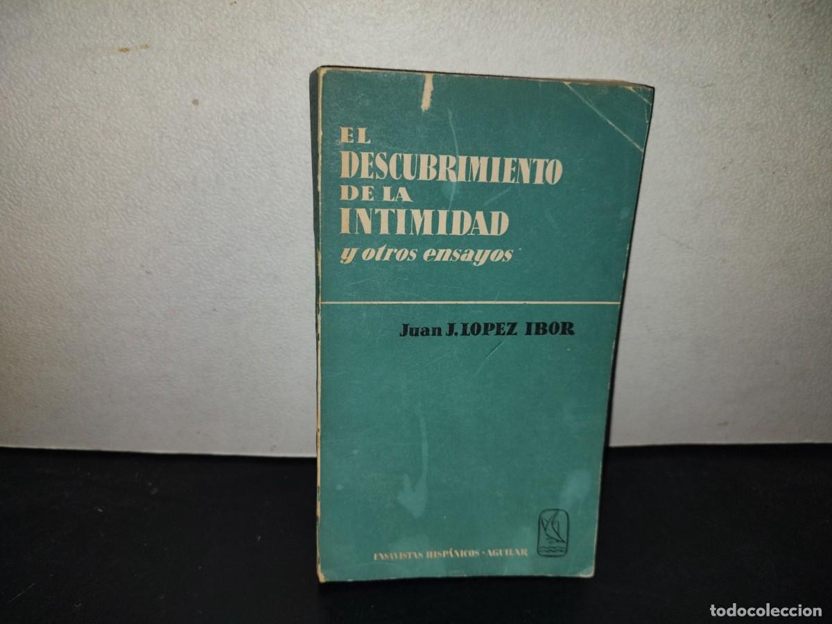 Libros de segunda mano: 219- El Descubrimiento De La Intimidad Y Otros Ensayos - Juan J. L&oacute;pez Ibor - Aguilar, 1958